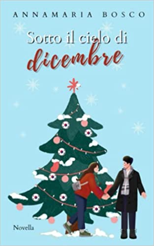 Libri di Natale
Libro Sotto il cielo di dicembre di Annamaria Bosco